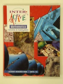 Interactive Mathematics: Activities & Investigations Student Resource Book Units 1-6