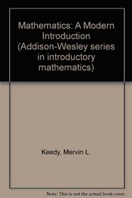 Mathematics: A Modern Introduction (Addison-Wesley series in introductory mathematics)
