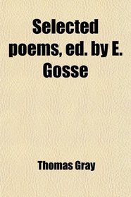 Selected poems, ed. by E. Gosse