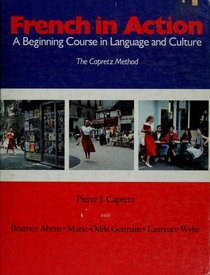 French in Action : A Beginning Course in Language and Culture: Textbook (Yale Language Series)