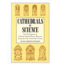 Cathedrals of Science: The Development of Colonial Natural History Museums During the Late Nineteenth Century