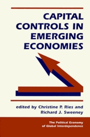 Capital Controls In Emerging Economies (Political Economy of Global Interdependence)