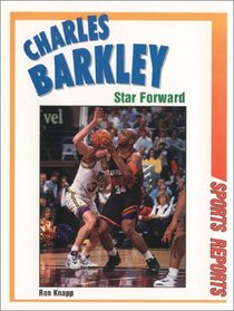 Charles Barkley: Star Forward (Sports Reports)