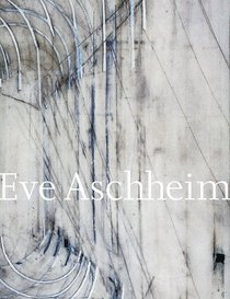 Eve Aschheim: Recent Work