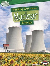 Finding Out About Nuclear Energy (Searchlight Books)