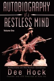 Autobiography of a Restless Mind: Reflections on the Human Condition Volume 1