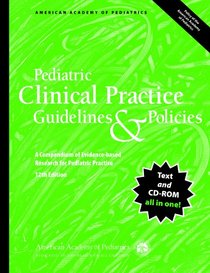 Pediatric Clinical Practice Guidelines & Policies: A Compendium of Evidence-Based Research for Pediatric Practice