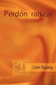 El perdn radical (en castellano) (Spanish Edition)