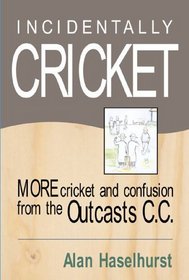 Incidentally Cricket (Outcasts Cricket Club)