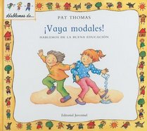 Vaya modales!/ My Manners Matter (Hablamos De) (Spanish Edition)