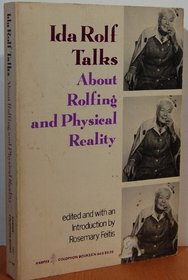 Ida Rolf Talks About Rolfing and Physical Reality