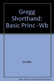 Workbook for Transcription Skill Development - GREGG SHORTHAND (Gregg Shorthand - Basic Principles)