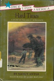 Hard Times: 2A Story of the Great Depression (Once Upon America)