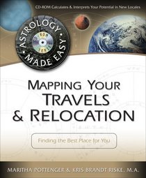 Mapping Your Travels  Relocations: Finding the Best Place for You (Astrology Made Easy)