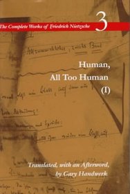Human, All Too Human, I (Complete Works of Friedrich Nietzsche)