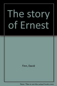 The story of Ernest (Ernest Zierer)