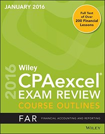 Wiley CPAexcel Exam Review January 2016 Course Outline: Financial Accounting and Reporting Part 1