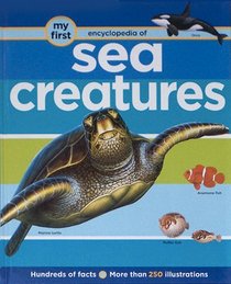 Sea Creatures (My First Encyclopedia of)