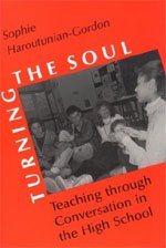 Turning the Soul : Teaching through Conversation in the High School