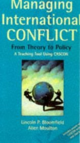 Managing International Conflict : From Theory to Policy