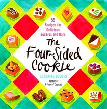 The Four-Sided Cookie : 55 Recipes for Delicious Squares and Bars