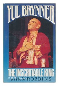 Yul Brynner: The Inscrutable King