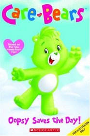 Oopsy Saves The Day (Care Bears Movie Reader)