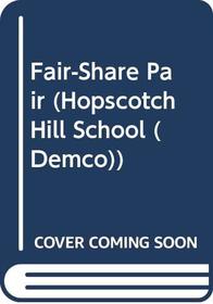 Fair-Share Pair (Hopscotch Hill School (Demco))