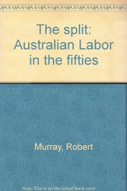 The split: Australian Labor in the fifties