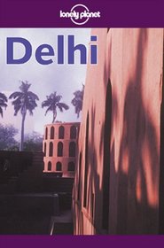 Lonely Planet Delhi (Lonely Planet Delhi, 2nd ed)