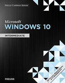 Shelly Cashman Microsoft Windows 10: Intermediate