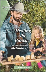 Healing the Rancher (Mountain Monroes, Bk 11) (Harlequin Heartwarming, No 424) (Larger Print)