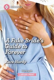 A Fake Bride's Guide to Forever (Life-Changing List, Bk 2) (Harlequin Romance, No 4908) (Larger Print)