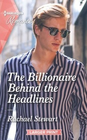 The Billionaire Behind the Headlines (Claiming the Ferrington Empire, Bk 2) (Harlequin Romance, No 4818) (Larger Print)