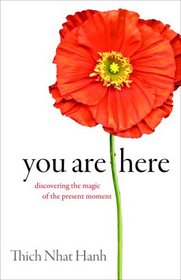 You Are Here: The Power of the Present Moment