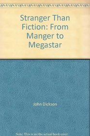 Stranger Than Fiction: From Manger to Megastar