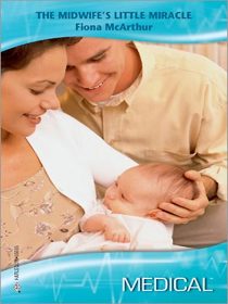 The Midwife's Little Miracle (Lyrebird Lake Maternity) (Harlequin Medical, No 393)