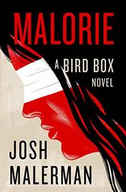 Malorie (Bird Box, Bk 2)