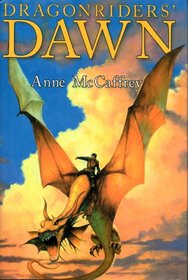 DragonRiders' Dawn: Dragonsdawn / The Chronicles of Pern: First Fall