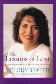 The Lessons of Love: Rediscovering Our Passion for Life When It All Seems Too Hard to Take (Large Print)