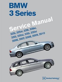 BMW 3 Series (E90, E91, E92, E93) Service Manual: 2006-2010