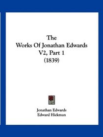 The Works Of Jonathan Edwards V2, Part 1 (1839)