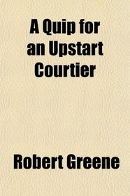 A Quip for an Upstart Courtier