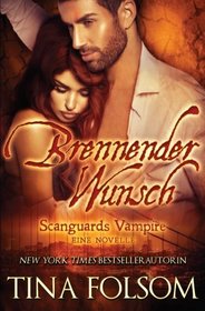 Brennender Wunsch (Eine Scanguards Vampir Novelle) (German Edition)