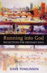 Running into God: Reflections for Ordinary Days