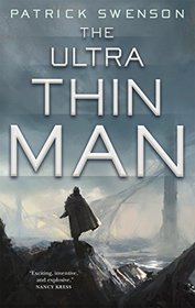 The Ultra Thin Man: A Science Fiction Novel
