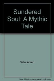 Sundered Soul: A Mythic Tale
