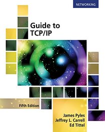 Guide to TCP-IP: IPv6 and IPv4, 5th Edition