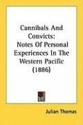 Cannibals And Convicts: Notes Of Personal Experiences In The Western Pacific (1886)