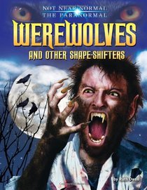 Werewolves and Other Shape-Shifters (Not Near Normal: The Paranormal)